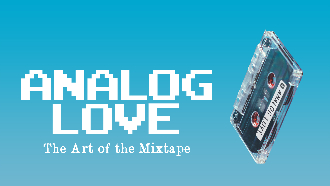 Analog Love - The (Long Lost) Art of the Mixtape  cover image