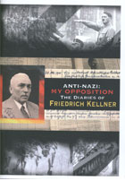 Anti-Nazi: My Opposition. The Diaries of Friedrich Kellner cover image