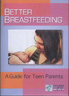 Better Breastfeeding: A Guide for Teen Parents cover image