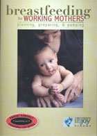 Breastfeeding for Working Mothers: Planning, Preparing and Pumping cover image