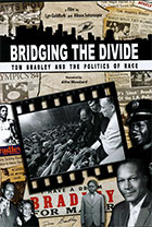 Bridging the Divide: Tom Bradley and the Politics of Race    cover image