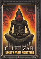 Chet Zar: I Like to Paint Monsters    cover image