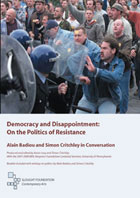Democracy and Disappointment: On the Politics of Resistance Alain Badiou and Simon Critchley in Conversation cover image