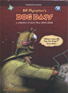 Bill Plympton’s Dog Days: A Collection of Short Films 2004-2008 cover image