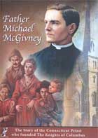 Father Michael McGivney: The Story of the Founder of The Knights of Columbus   cover image