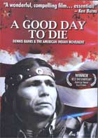 A Good Day to Die: Dennis Banks and the American Indian Movement cover image