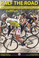 Half the Road: The Passion, Pitfalls & Power of Women’s Professional Cycling cover image