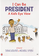 I Can Be President: A Kid’s Eye View    cover image