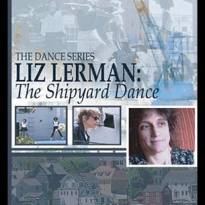 Liz Lerman: The Shipyard Dance cover image
