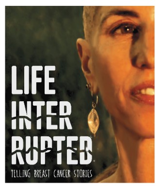 Life Interrupted: Telling Breast Cancer Stories  cover image