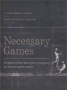 Necessary Games: A Triptych of Short Dance Films Investigating our Human Need to Connect cover image