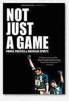 Not Just a Game: Power Politics and American Sports cover image