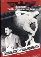 Führer Cult and Megalomania: Nuremberg: The Holy Shrine of the Nazis    cover image