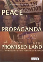 Peace, Propaganda & The Promised Land: U.S. Media & the Israeli-Palestinian Conflict cover image