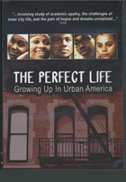 The Perfect Life: Growing Up In Urban America cover image