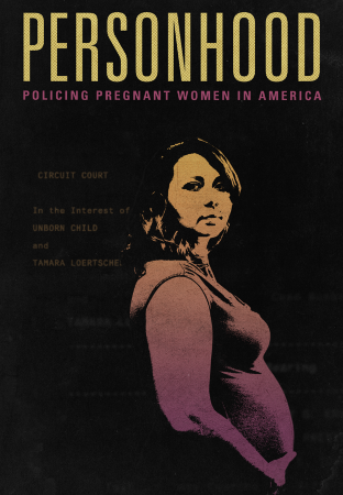 Personhood: Policing Pregnant Women in America cover image