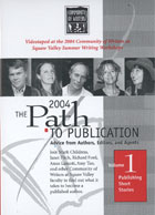 The 2004 Path to Publication: Advice from Authors, Editors and Agents cover image