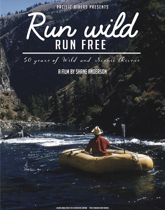 Run Wild Run Free: 50 Years of Wild and Scenic Rivers cover image
