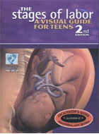 The Stages of Labor: A Visual Guide for Teens, 2nd Edition cover image