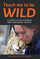 Teach Me To Be Wild: A Story of Hurt Children and their Animal Healers  cover image