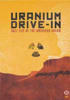Uranium Drive-In:  Half Life of the American Dream cover image