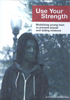 Use Your Strength: Mobilizing Young Men to Prevent Sexual and Dating Violence cover image