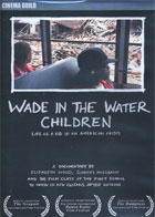 Wade in the Water, Children: Life as a Kid in an American Crisis cover image